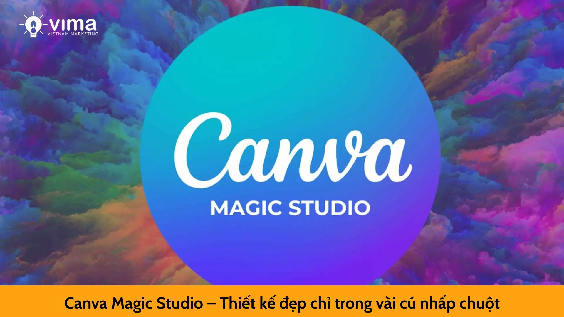 Canva Magic Studio – Thiết kế đẹp chỉ trong vài cú nhấp chuột
